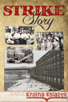 Strike Story: A Dramatic Re-telling of the Story of The Little Falls Textile Strike of 1912