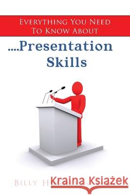 Everything You Need To Know About....Presentation Skills