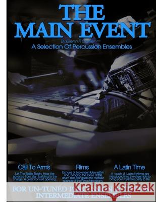 The Main Event Book 3 Percussion Ensembles: 3 Un-Tuned Percussion Ensembles, Call To Arms, Rims, A Latin Time