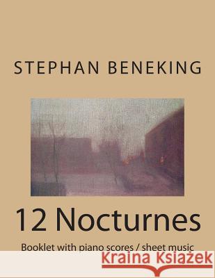 Stephan Beneking 12 Nocturnes: Beneking: Booklet with piano scores / sheet music of 12 Nocturnes