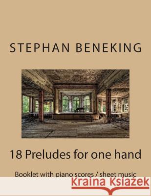 Beneking: Booklet with piano scores / sheet music of 18 Preludes for one hand: Beneking: Booklet with piano scores / sheet music