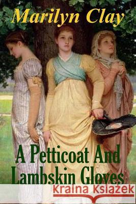 A Petticoat And Lambskin Gloves: A Jamestown Novel