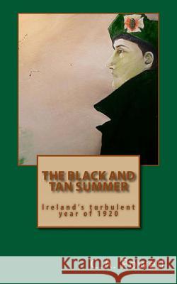 The Black and Tan Summer: Ireland's Turbulent Year of 1920