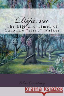 Deja Vu: The Life and Times of Caroline 