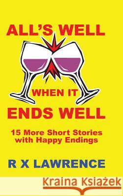 All's Well when it Ends Well: 15 More Short Stories with Happy Endings