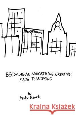 Becoming an Advertising Creative: Made Terrifying