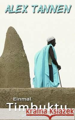 Einmal Timbuktu - und lebendig zurueck