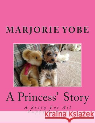 A Princess' Story: A Story For All Yorkie Lovers