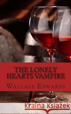 The Lonely Hearts Vampire: The Bizarre and Horrifying True Account of Serial Killer Bela Kiss