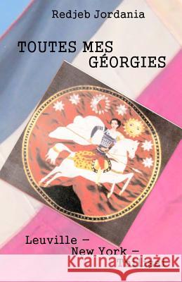 Toutes mes Géorgies: Leuville - New York - Tbilissi