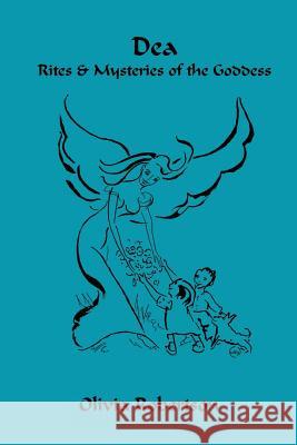 Dea: Rites and Mysteries of the Goddess