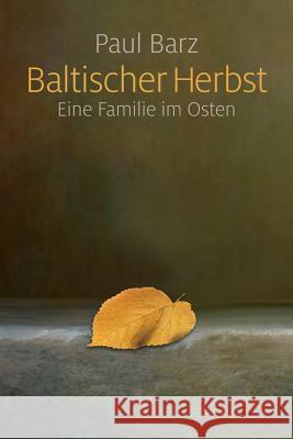 Baltischer Herbst: Eine Familie im Osten