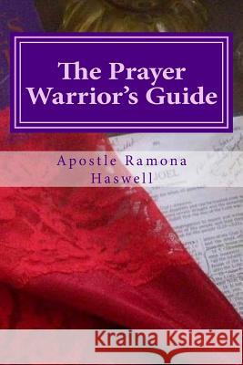 The Prayer Warrior's Guide: A Reference & Study Guide to Understanding the Basic Principles of Prayer