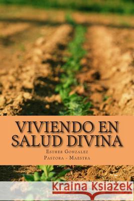 Viviendo en Salud Divina: Salud para el espiritu, la mente y el cuerpo