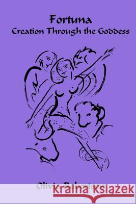 Fortuna: Creation Through the Goddess