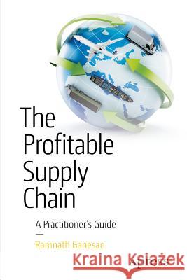 The Profitable Supply Chain: A Practitioner's Guide