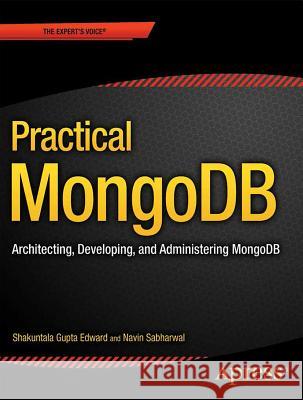 Practical Mongodb: Architecting, Developing, and Administering Mongodb