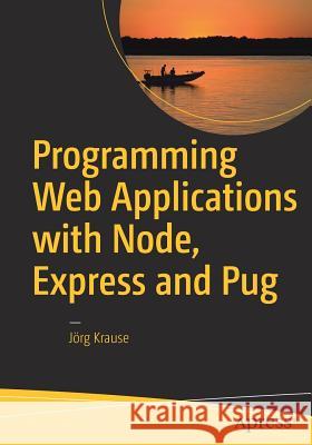 Programming Web Applications with Node, Express and Pug