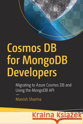 Cosmos DB for Mongodb Developers: Migrating to Azure Cosmos DB and Using the Mongodb API