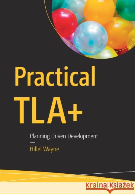 Practical Tla+: Planning Driven Development