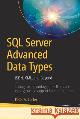 SQL Server Advanced Data Types: Json, XML, and Beyond