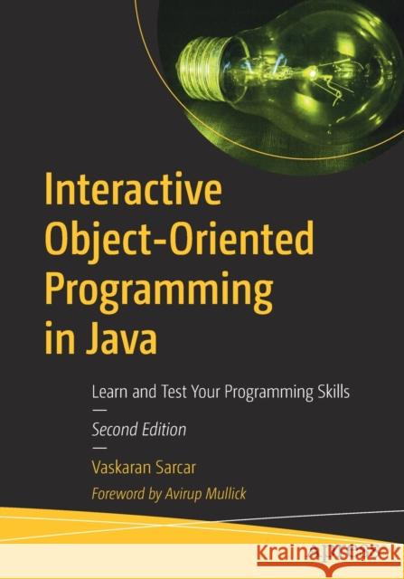 Interactive Object-Oriented Programming in Java: Learn and Test Your Programming Skills