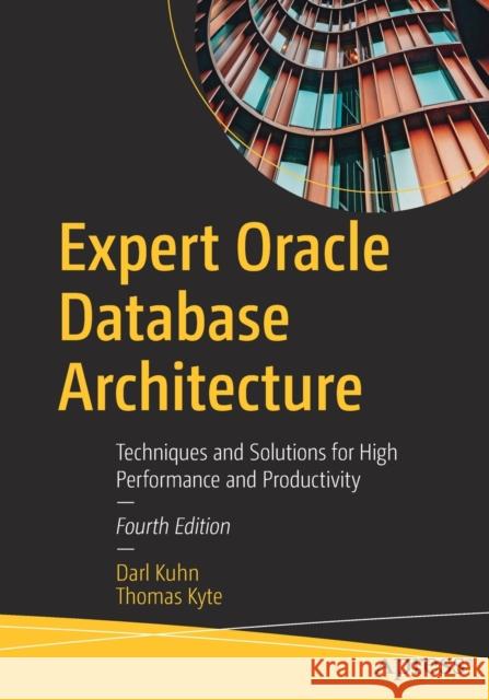 Expert Oracle Database Architecture: Techniques and Solutions for High Performance and Productivity