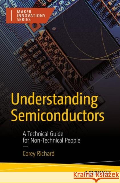 Understanding Semiconductors: A Technical Guide for Non-Technical People