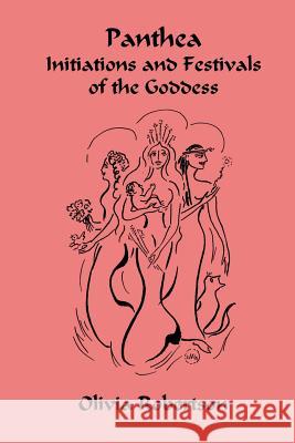 Panthea: Initiations and Festivals of the Goddess