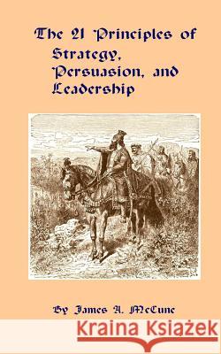 The 21 Principles of Strategy, Persuasion, and Leadership