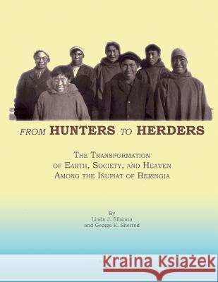 From Hunters to Herders: The Transformation of Earth, Society, and Heaven Among the Inupiat of Beringia