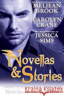 Novellas & Stories: A Print Compilation of Wild & Steamy and Fire & Frost