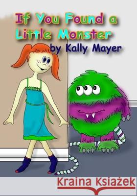 If You Found a Little Monster: A Children's Silly Rhyming Book for Early Readers