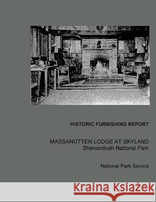 Historic Furnishing Report Massanutten Lodge at Skyland Shenandoah National Park