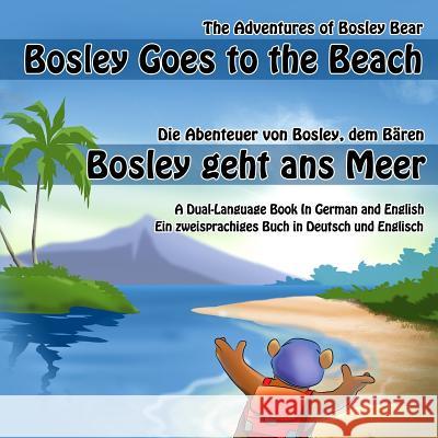 Bosley Goes to the Beach (German-English): A Dual Language Book in German and English