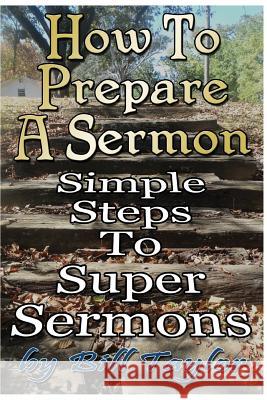 How to Prepare a Sermon: Tested Steps to Great Sermons