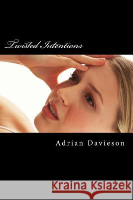 Twisted Intentions: Life turns awry for a group of high school students in Twisted Intentions