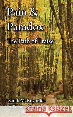 Pain & Paradox: The Path of Praise