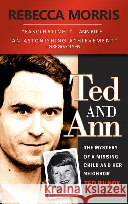 Ted and Ann - The Mystery of a Missing Child and Her Neighbor Ted Bundy