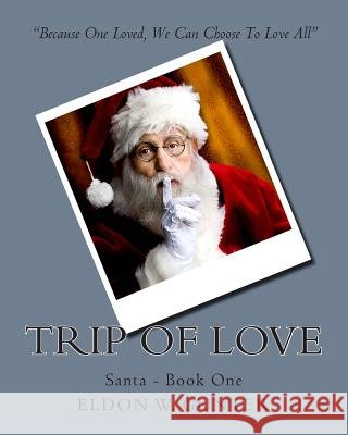 Trip of Love: Santa - Book One