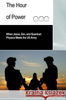 The Hour of Power: When Jesus, Zen, and Quantum Physics Meet the US Army