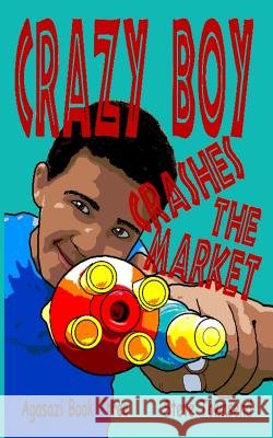 Crazy Boy Crashes the Market