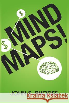 Mind Maps: How to Improve Memory, Writer Smarter, Plan Better, Think Faster, and Make More Money