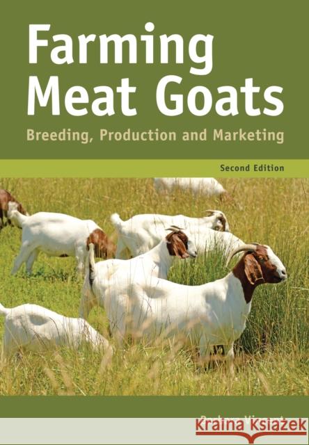 Farming Meat Goats: Breeding, Production and Marketing