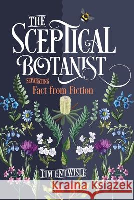The Sceptical Botanist: Separating Fact from Fiction