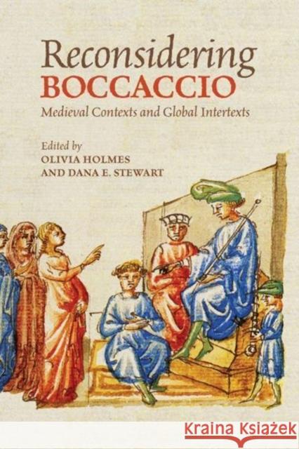 Reconsidering Boccaccio: Medieval Contexts and Global Intertexts