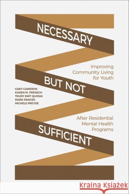 Necessary But Not Sufficient: Improving Community Living for Youth After Residential Mental Health Programs