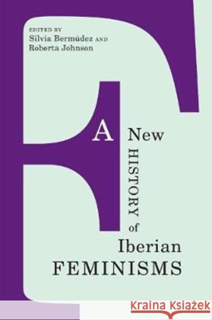 A New History of Iberian Feminisms