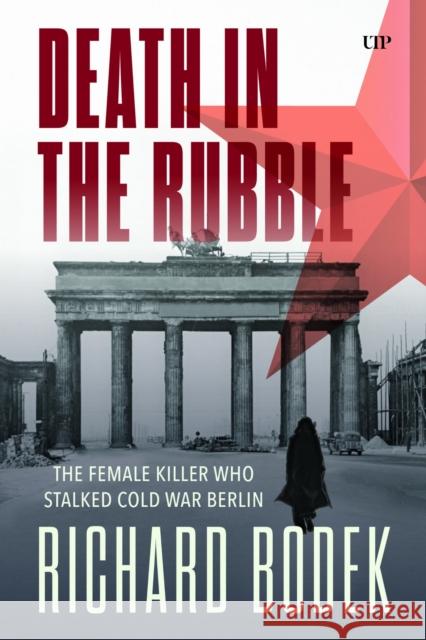 Death in the Rubble: The Elisabeth Kusian Murders in 1949 Berlin