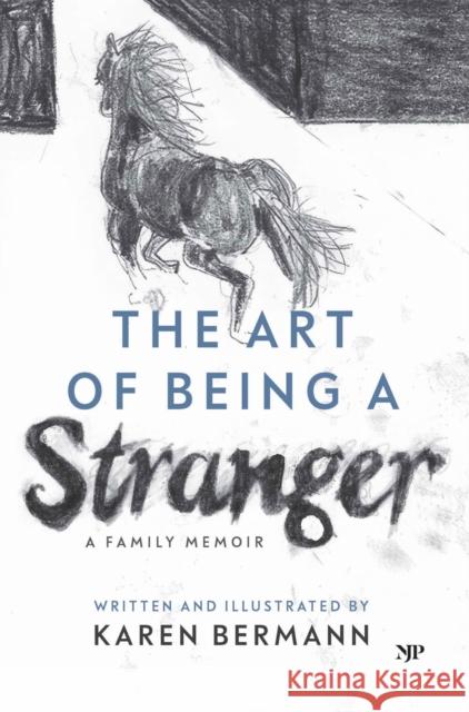 The Art of Being a Stranger: A Family Memoir